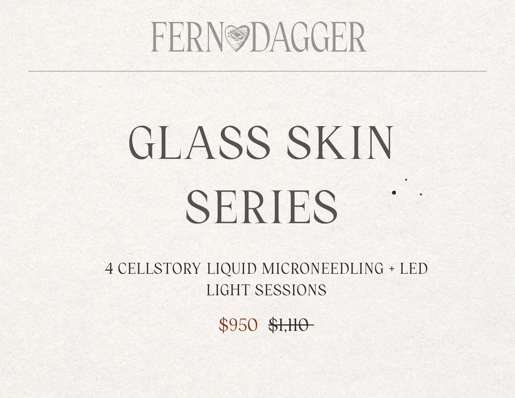 GLASS SKIN SERIES Fern & Dagger
