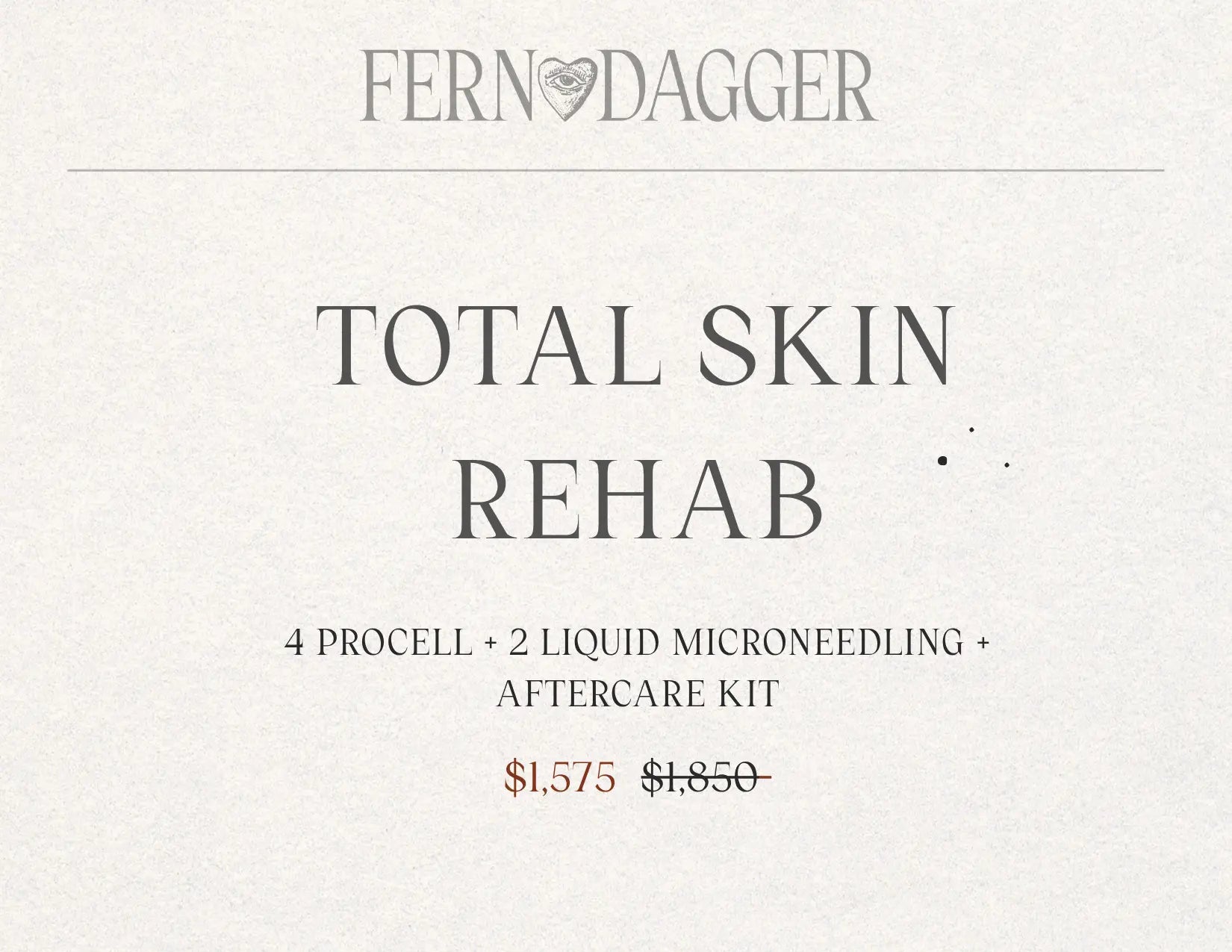 TOTAL SKIN REHAB Fern & Dagger